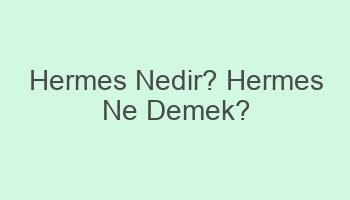 hermes ne demek korece|Google Çeviri.